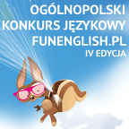 Sprawdź swój angielski przez zabawę! IV Ogólnopolski Konkurs Językowy FunEnglish.pl