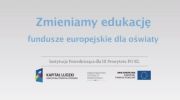 Zmieniamy edukację - fundusze europejskie dla oświaty